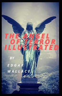 The Angel of Terror Illustrated by Edgar Wallace