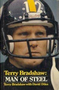 Terry Bradshaw, Man of Steel by Terry Bradshaw, David Diles