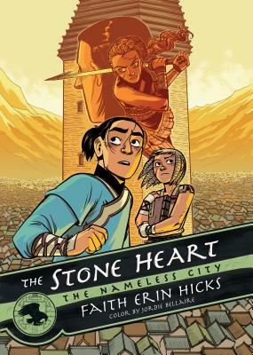 The Nameless City: The Stone Heart by Faith Erin Hicks