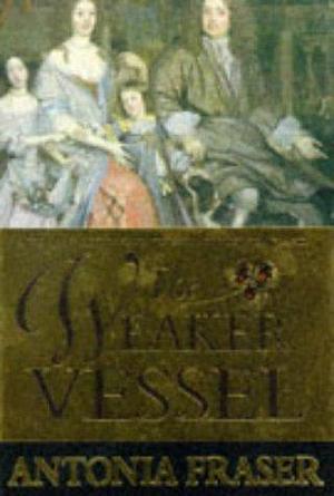 Weaker Vessel by Antonia Fraser, Antonia Fraser