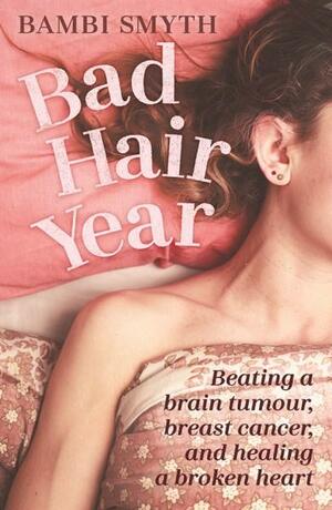 Bad Hair Year by Bambi Smyth