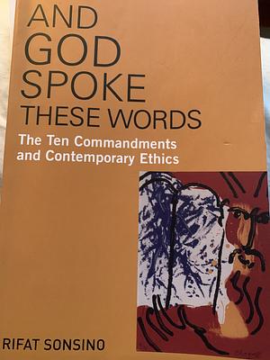 And God Spoke These Words: The Ten Commandments and Contemporary Ethics by Behrman House