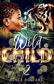 WILD CHILD 2: BABY MAMAS AND BAD BOYS by Vince Dollars, Vincent Morris