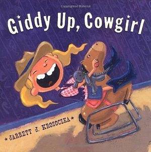 Giddy Up, Cowgirl by Jarrett J. Krosoczka, Jarrett J. Krosoczka