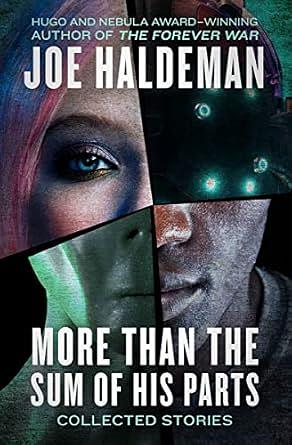 More Than the Sum of His Parts: Collected Stories by Joe Haldeman