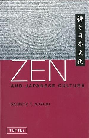 禅と日本文化: ZEN AND JAPANESE CULTURE by D.T. Suzuki