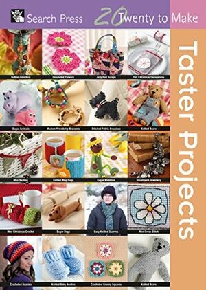 Taster Projects (Twenty to Make) by Pam Leach, Val Pierce, Michael Powell, Georgie Godbold, Alex McQuade, Alistair Macdonald, Marrianne Mercer, Monica Russel, Corinne Lapierre, Frances McNaughton, Jan Ollis, Carolyn Forster, Carolyn Schulz, Frauke Kiedaisch