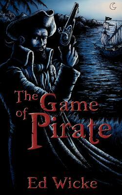 The Game of Pirate by Ed Wicke