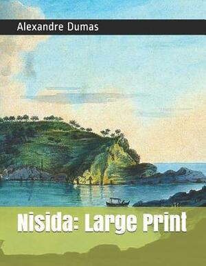 Nisida: Large Print by Alexandre Dumas