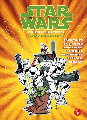 Star Wars: Clone Wars Adventures, Volume 3 by Haden Blackman