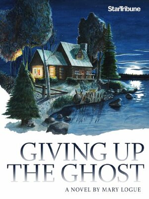 Giving up the Ghost  by Mary Logue