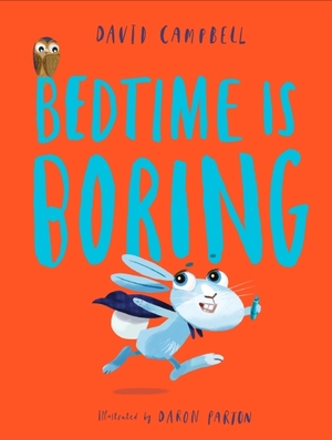 Bedtime is Boring by David Campbell