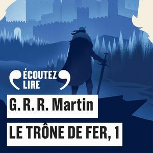 Le trône de fer by George R.R. Martin