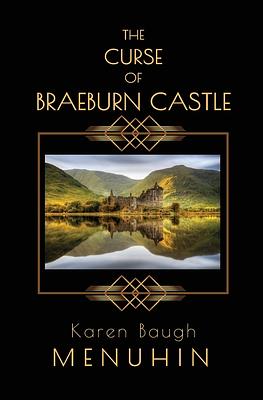 The Curse of Braeburn Castle by Karen Baugh Menuhin