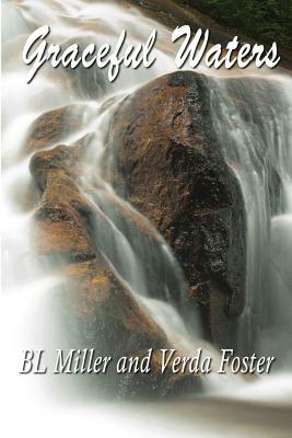 Graceful Waters by B. L. Miller, Verda Foster