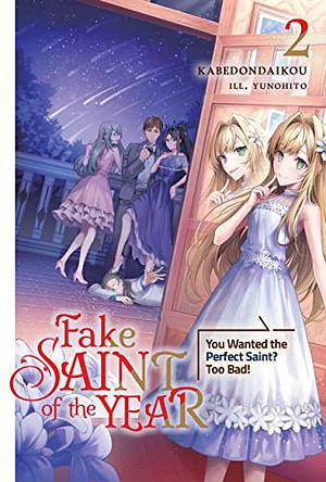 Fake Saint of the Year: You Wanted the Perfect Saint? Too Bad! Volume 2 by kabedondaikou