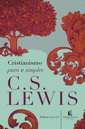 Cristianismo Puro e Simples  by C.S. Lewis