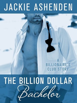 The Billion Dollar Bachelor by Jackie Ashenden