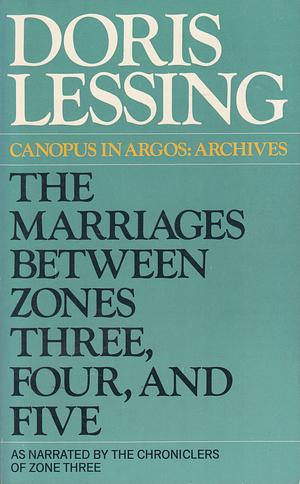 The Marriages Between Zones Three, Four, And Five by Doris Lessing