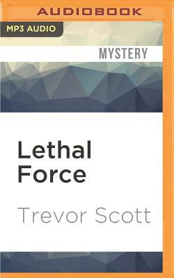 Lethal Force by Trevor Scott