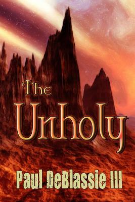 The Unholy by Paul DeBlassie III