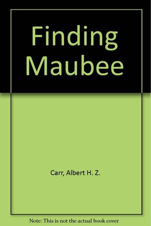 Finding Maubee by A.H.Z. Carr
