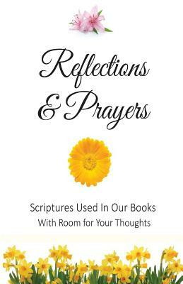 Reflections and Prayers: Scriptures Used In Our Books With Room for Your Thoughts by Ruth Price, Rebecca Price, Rachel Stoltzfus