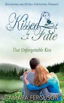 That Unforgettable Kiss by Tamara Ferguson