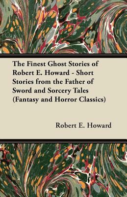Pigeons from Hell and Other Tales of Horror and Mystery (Fantasy and Horror Classics) by Robert E. Howard
