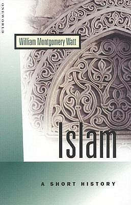 Islam: A Short History by William Montgomery Watt