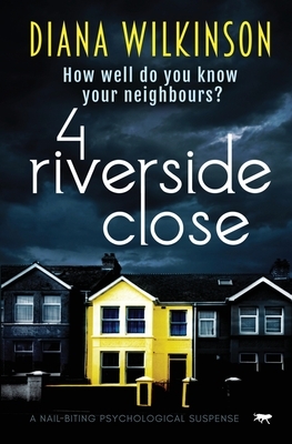 4 Riverside Close by Diana Wilkinson