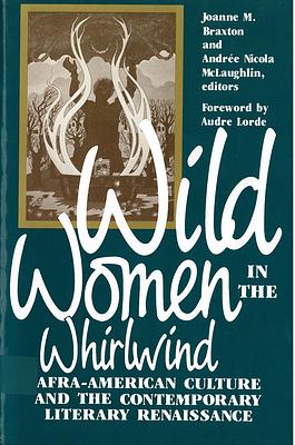 Wild Women in the Whirlwind: Afra-American Culture and the Contemporary Literary Renaissance by Barbara Smith (feminist), David Curtis, Nellie McKay, Joanne M. Braxton, Joanne V. Gabbin, Chinsole, Gale Jackson, Gloria I. Joseph, Barbara Omolade, Calvin Hernton, June Jordan, Billie Young, Zala Chandler, Robert Fehrenbach, Barbara Christian, Audre Lorde, Régine Latortue, Daphne Harrison, Rudolph P. Byrd, Andrée Nicola McLaughlin, Vashti Lewis, Henry Louis Gates, Jr.