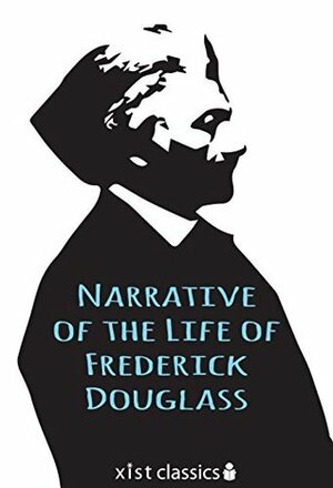 Narrative of the Life of Fredrick Douglass by Frederick Douglass