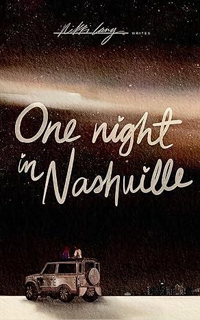 One Night in Nashville: A Second Chance Romance by Nikki Lang, Nikki Lang