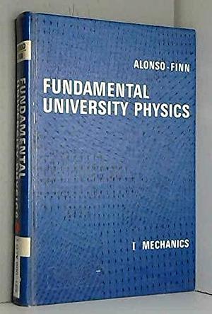 Fundamental University Physics, Volume 1 by Edward J. Finn, Marcelo Alonso