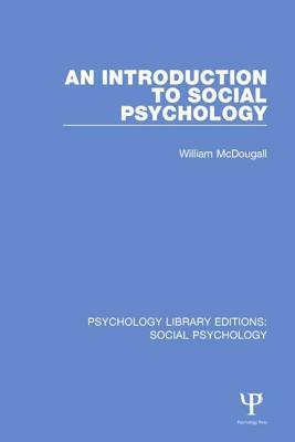 An Introduction to Social Psychology by William McDougall