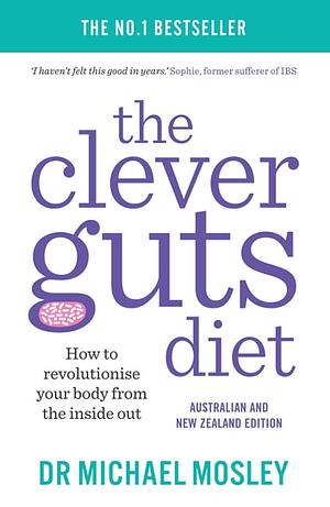 The Clever Guts Diet by Michael Mosley