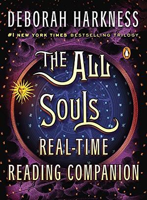 The All Souls Real-time Reading Companion by Deborah Harkness