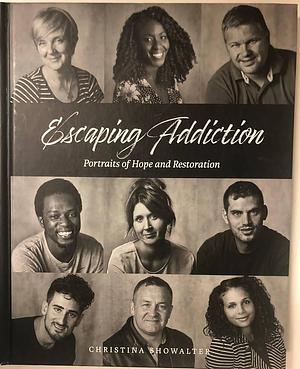 Escaping Addiction: Portraits of Hope and Restoration by Carolyn Stone, Melodie Davis