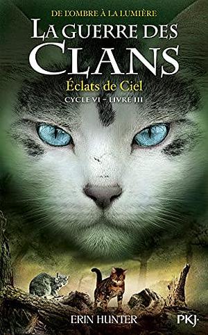 Eclats de ciel by Erin Hunter, Erin Hunter