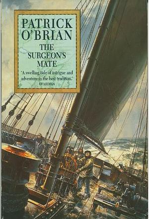The Surgeon's Mate by Patrick O'Brian