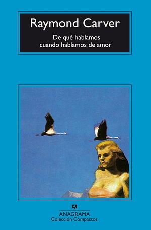 De que hablamos cuando hablamos de amor by Raymond Carver