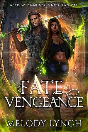 Fate of Vengeance: African American Urban Fantasy by Melody Lynch