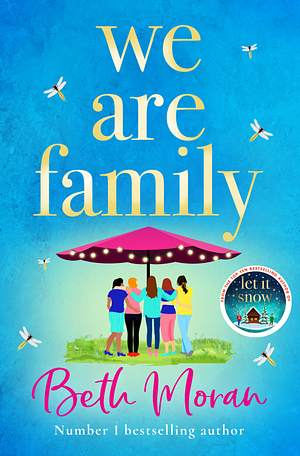 We Are Family: A feel-good read from NUMBER ONE BESTSELLER Beth Moran for summer 2023 by Beth Moran