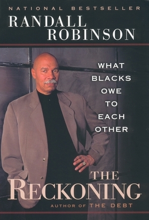 The Reckoning: What Blacks Owe to Each Other by Randall Robinson