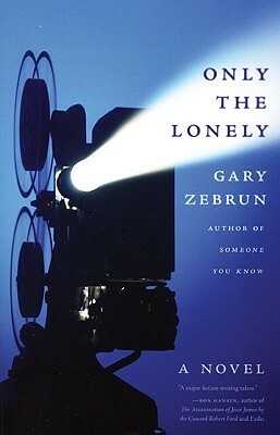 Only the Lonely by Gary Zebrun