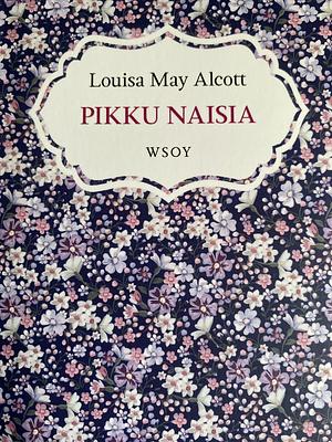 Pikku naisia by Louisa May Alcott