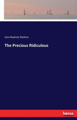 The Precious Ridiculous by Molière