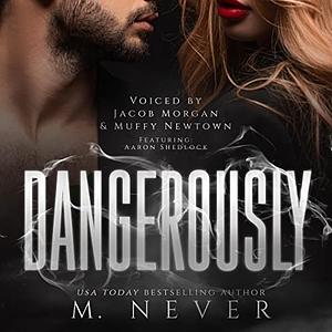 Dangerously by M. Never
