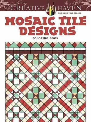 Creative Haven Mosaic Tile Designs Coloring Book by Susan Johnston